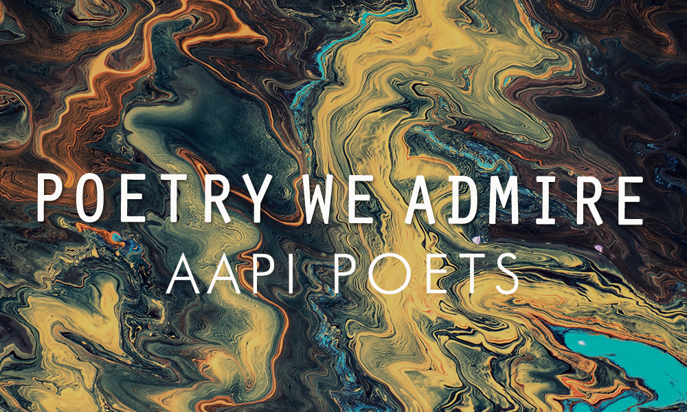 Poetry We Admire AAPI Poets Palette Poetry